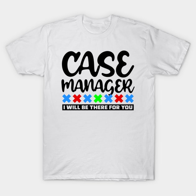 Case Manager T-Shirt by colorsplash